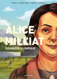 Alice Milliat, pionnière olympique - Par D.Quella-Guyot, L.Lessous, M.Millotte et chandre - Editions Petit à petit