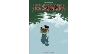 Les Sauvages - Par Lucie Lomova - Actes Sud-l'AN 2