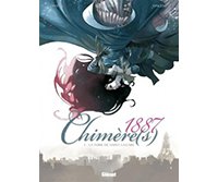 Chimère(s) 1887 - Tome 3 : La Furie de Saint-Lazare - Par Christophe Pelinq, Melanyn et Vincent - Glénat
