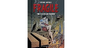 Fragile - T3 : Tu n'es que poussière - Par Stefano Raffaele - Les Humanoïdes Associés