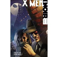 X-Men Noir : « Qui a tué Jean Grey ? » - Par F. Van Lette & D. Calero – Panini Comics