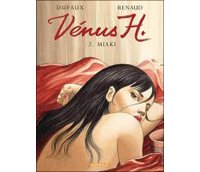 Vénus H – T2 : Miaki - par Dufaux & Renaud - Dargaud