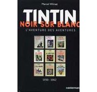 Tintin Noir sur Blanc - par Marcel Wilmet - Editions Casterman