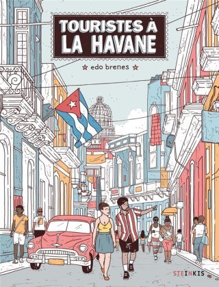 Touristes à La Havane - Par Edo Brenes - Ed. Steinkis