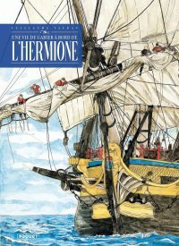 Une vie de gabier à bord de l'Hermione- Par Guillaume Taran - Editions Paquet