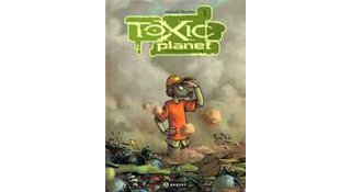 Toxic planet - T1 : Milieu naturel - par David Ratte - Paquet