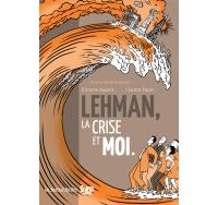 Lehman, la crise et moi. - Par Étienne Appert & Florent Papin, d'après Nicolas Doucerain - La Boîte à bulles
