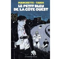 Le Petit Bleu de la Côte Ouest - Par Tardi & Manchette - Les Humanoïdes Associés
