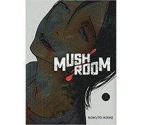 Mushroom T1 - Par Nokuto Koike - Komikku Editions