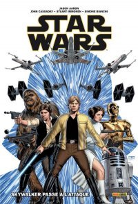 Star Wars T. 1 : Skywalker passe à l'attaque - Par Jason Aaron, John Cassaday, Simone Bianchi & Stuart Immonen - Panini Comics