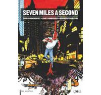Seven Miles a Second – Par David Wojnarowicz, James Romberger & Marguerite Van Cook – Éditions Laurence Viallet & Çà et Là