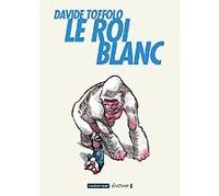 Le Roi Blanc - Davide Toffolo - Casterman