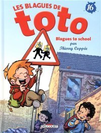 Les Blagues de Toto, T. 16 : Blagues to school - Par Thierry Coppée - Delcourt
