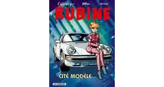 Rubine - T9 : « Cité Modèle » - Par Mythic, Boyan & Walthéry - Le Lombard.