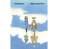 Coup de cœur de la rentrée : "Celestia" - Par Manuele Fior (trad. Chr. Gouveia Roberto) - Atrabile
