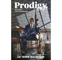 Prodigy | La Terre maléfique – Par Mark Millar & Rafael Albuquerque – Panini Comics