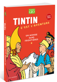 Tintin c'est l'aventure Hors-Série T. 3 : Un Monde sans frontières