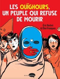 Les Ouïghours, un peuple qui refuse de mourir - Darbré & Franques - Marabulles