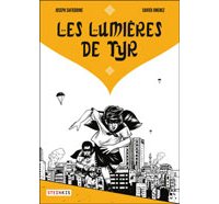 Les Lumières de Tyr - Par Joseph Safieddine & Xavier Jimenez - Ed. Steinkis