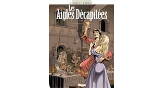 Les Aigles Décapitées - T18 : L'écuyer d'Angoulesme - Par Arnoux & Pierret - Glénat