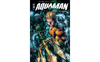 Aquaman T1 – Par Geoff Johns & Ivan Reis – Urban Comics