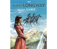 Buddy Longway - T20 : La Source - par Derib - Le Lombard