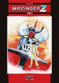 Mazinger Z T. 1 - Par Gô Nagai – Ed. Isan Manga