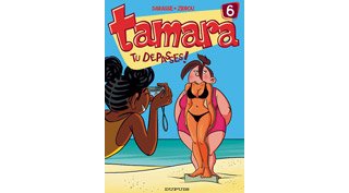 Tamara – T6 : « Tu Dépasses » - Par Zidrou & Darasse - Dupuis