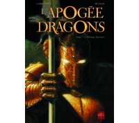L'Apogée des dragons – T1 : « L'Héritage ancestral » - Par Éric Corbeyran & Denis Rodier - Soleil