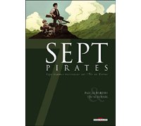 Sept Pirates - par Pascal Bertho et Tim McBurnie– Ed. Delcourt