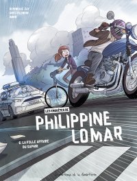 Les Enquêtes de Philippine Lomar - T. 6 : La Folle affaire du Saphir - Par Dominique Zay, Greg Blondin & Dawid - Ed. La Gouttière