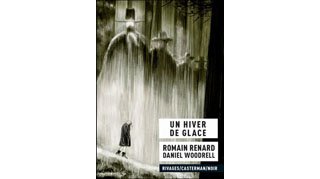 Un Hiver de glace – Par Romain Renard, d'après Daniel Woodrell – Rivages / Casterman / Noir