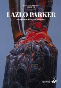 "Lazlo Parker - Les Œuvres monumentales miniatures" de Moebius