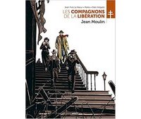 Les Compagnons de la Libération, T. 3 : Jean Moulin - Par Le Naour, Marko et Holgado - Editions Bamboo