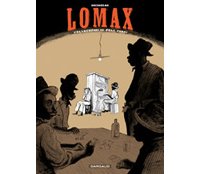 Lomax, collecteurs de folk songs – Par Frantz Duchazeau – Dargaud