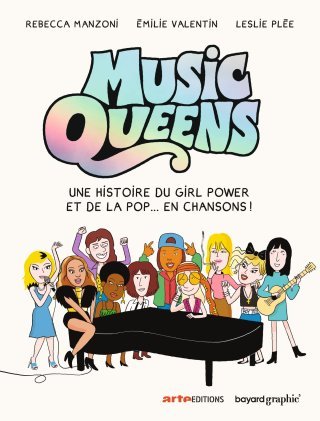 Music Queens — Par Rebecca Manzoni, Emilie Valentin & Leslie Plée — Éd. Arte Editions/Bayard graphic