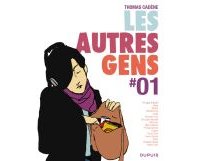 Les Autres Gens, tome 1 - Par Thomas Cadène et divers dessinateurs - Dupuis