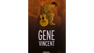 Gene Vincent - Une légende du Rock'n'roll – par Rodolphe & Van Linthout - Dargaud