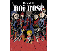 Roi rose - Par David B. d'après Pierre Mac Orlan - Gallimard