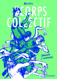 Le Corps collectif - Danser l'invisible - Par Edmond Baudoin - Gallimard BD