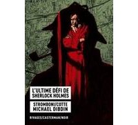 L'ultime Défi de Sherlock Holmes - Par Cotte & Stromboni d'après Michael Dibdin - Rivages/Casterman/Noir