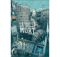 La Belle Mort - Par Mathieu Bablet - Ankama Editions