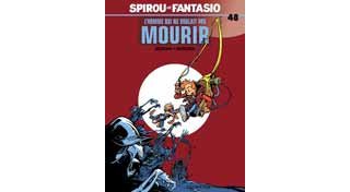 Spirou & Fantasio - T48 : L'Homme qui ne voulait pas mourir - Par Morvan & Munuera - Dupuis.