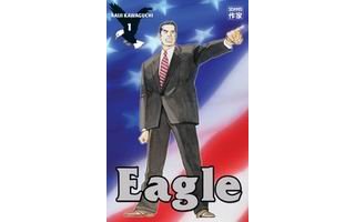 Eagle - 11 tomes parus - Par Kaiji Kawaguchi - Casterman