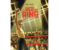 Le Roi du Ring T1 – Par Rolland & Gigault – Dargaud