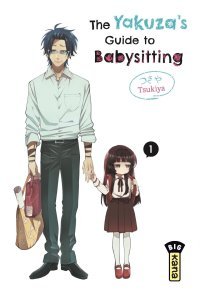 The Yakuza's Guide to Babysitting T. 1 - Par Tsukiya - Ed. Kana