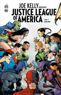 Joe kelly présente Justice League T. 3 - Par Joe Kelly & Doug Mahnke - Urban Comics