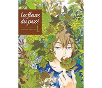Les Fleurs du Passé - Tome 1 - Par Haruka Kawachi - Komikku