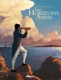 Les Horizons Amers - Par Laurent-Frédéric Bollée et Laura Guglielmo - Éd. Robinson