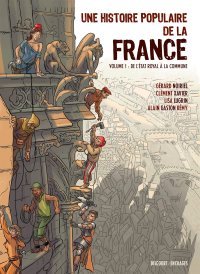 Une Histoire populaire de la France vol. 1 - Par Alain Gaston Rémy, Lisa Lugrin, Clément Xavier d'après Gérard Noiriel - Ed. Delcourt